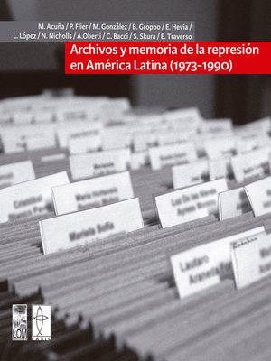 cover image of Archivos y memoria de la represión en América Latina (1973-1990)